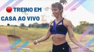 Treino EM CASA AO VIVO #FiqueEmCasa Treine#Comigo