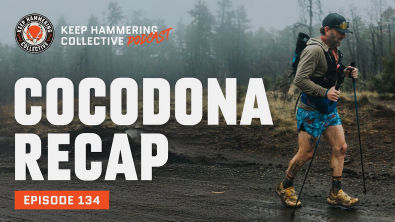 Cocodona Recap | Keep Hammering Collective | Episode 134