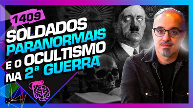 SOLDADOS PARANORMAIS E O OCULTISMO NA 2a. GUERRA DANIEL LOPEZ - Inteligência Ltda. Podcast 1409