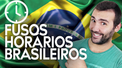 FUSOS HORÁRIOS BRASILEIROS ENTENDENDO OS 4 FUSOS DO BRASIL