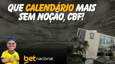 Novo calendário da CBF é muito ruim e não melhora em nada