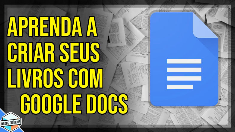 GOOGLE DOCS Guia Completo para Produção de Livros