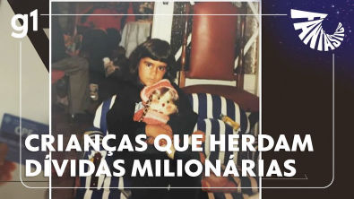 Fantástico O drama de crianças que herdaram dívidas milionárias