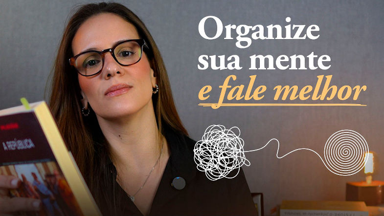 4 Técnicas Para Organizar Seus Pensamentos e Ideias com mais clareza.