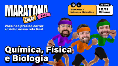 MARATONA ENEM 2025 | Aula 07 Matemática e Ciências da Natureza