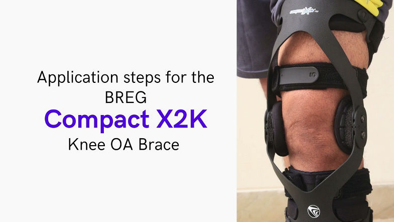 Application steps for the BREG Compact, X2K Knee OA brace