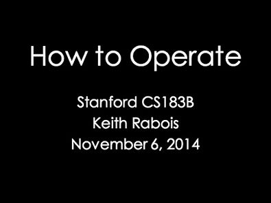 Lecture 14 - How to Operate
